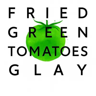FRIED GREEN TOMATOES