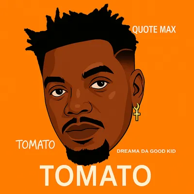 Quotemax - Tomato (feat. Dreama Da Goodkid)